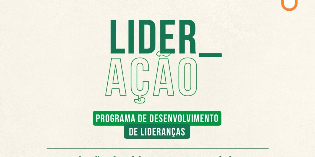 Divulgado resultado final da etapa para líderes estratégicos do programa LiderAção