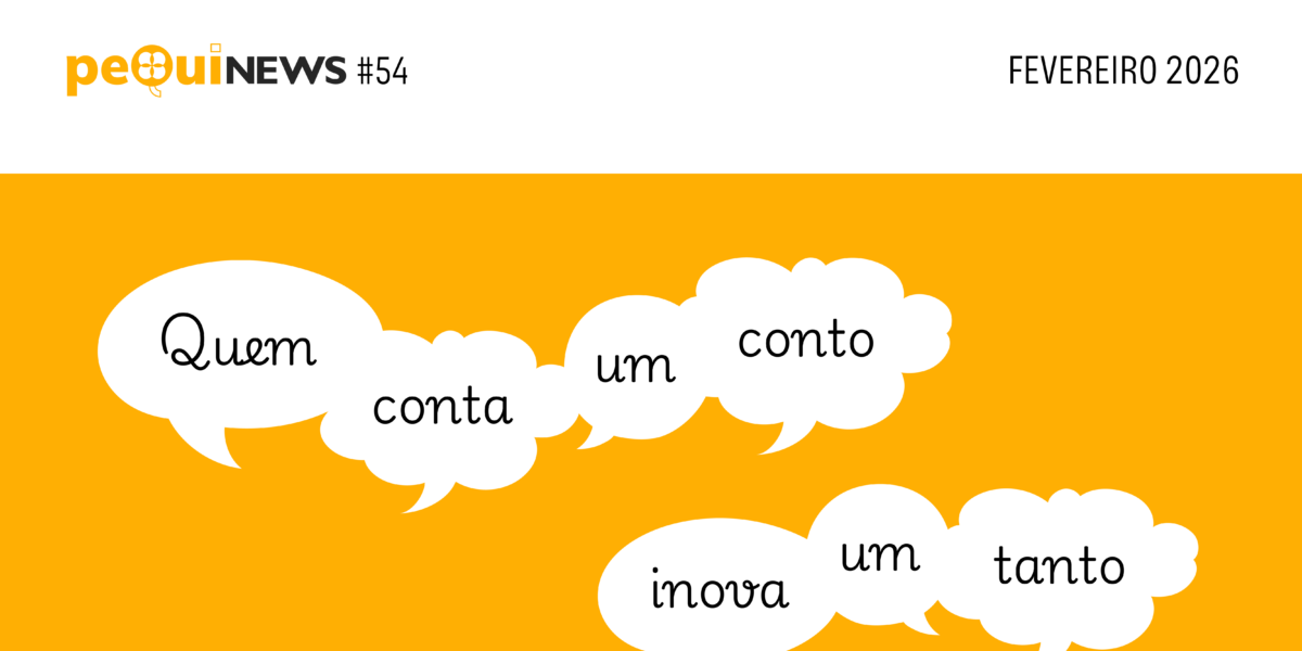 PequiNews Fevereiro: Quem conta um conto, inova um tanto