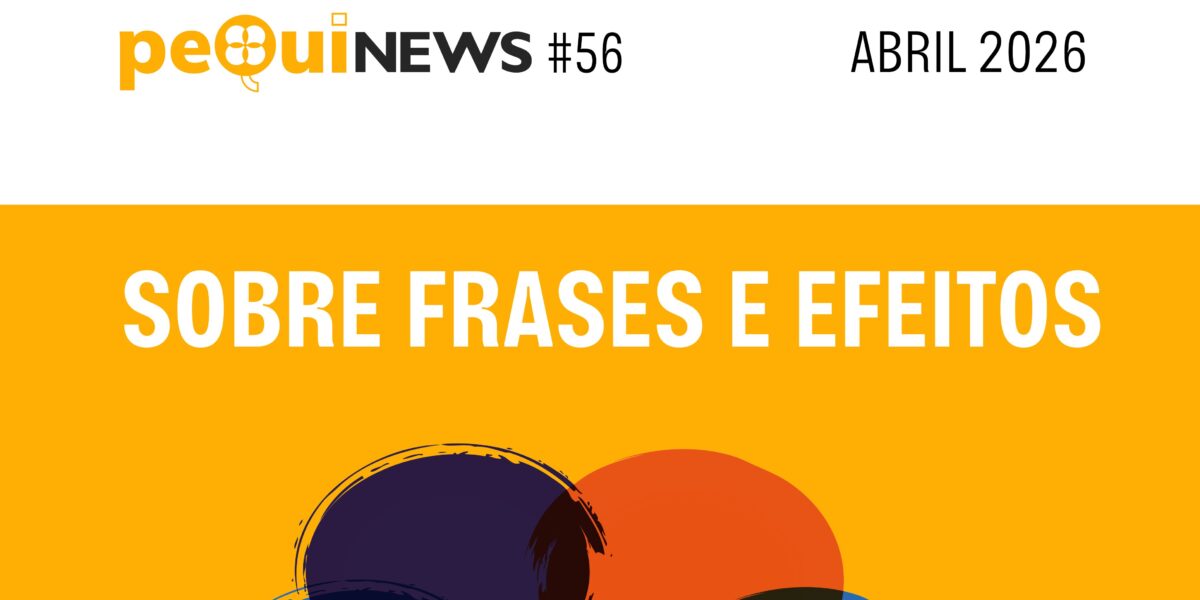PequiNews Abril: Sobre Frases e Efeitos