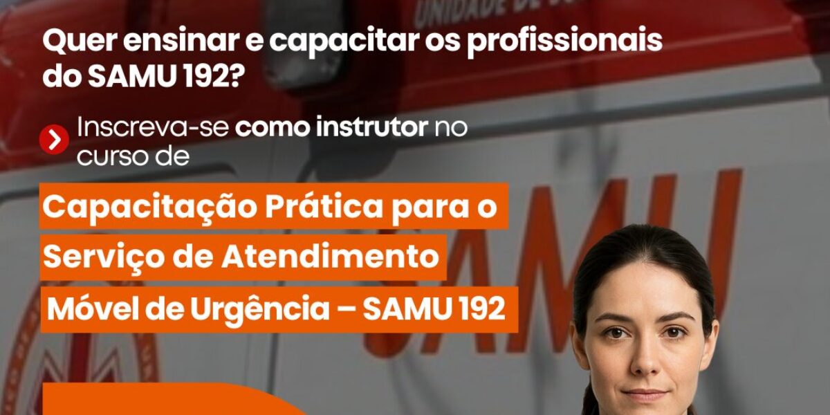 SES-GO abre seleção para docentes facilitadores em curso do SAMU 192