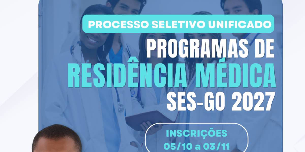 SES-GO publica editais para residências médica e multiprofissional com ingresso em 2027
