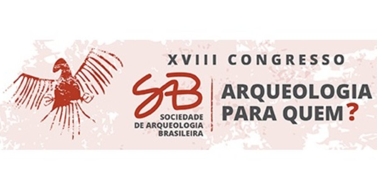 FAPEG participa do XVIII Congresso da Sociedade de Arqueologia Brasileira