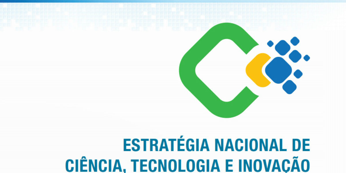 MCTI lança Estratégia Nacional de Ciência, Tecnologia e Inovação 2016 – 2019