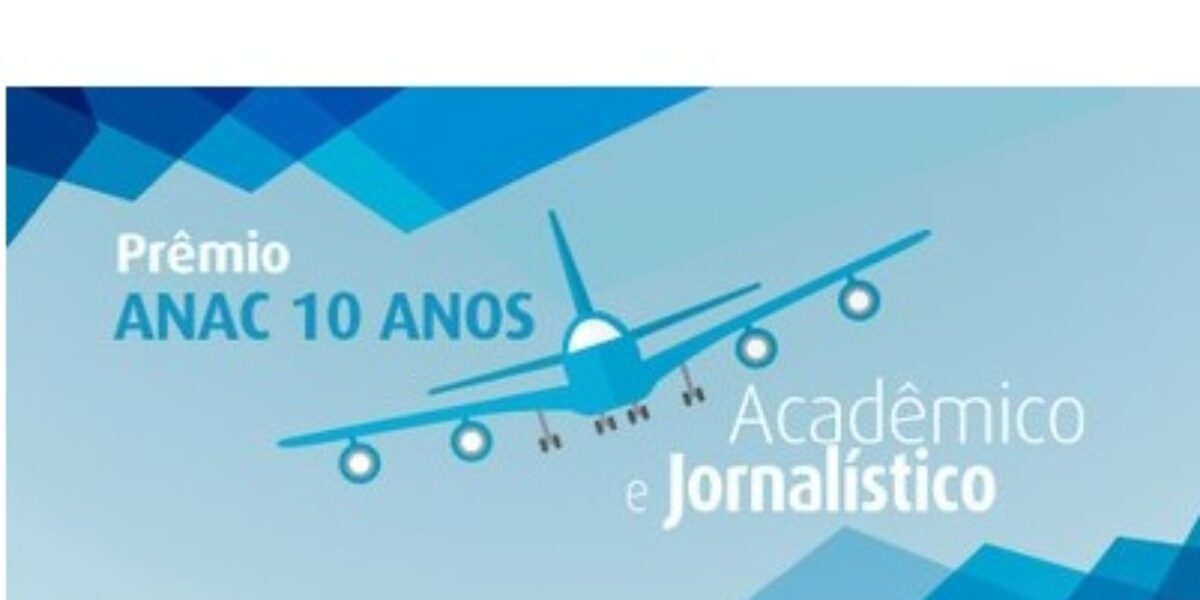 Agência lança o Prêmio ANAC 10 Anos: Acadêmico e Jornalístico