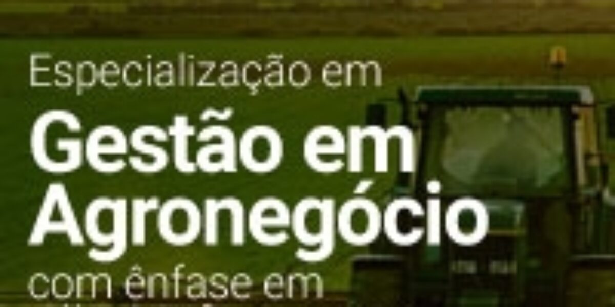 Inscrições abertas para especialização em Gestão em Agronegócio na UEG