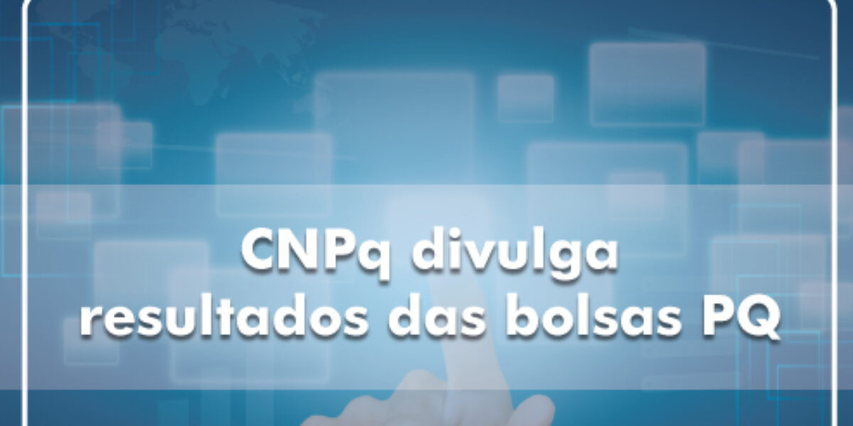 CNPq divulga resultado das bolsas PQ