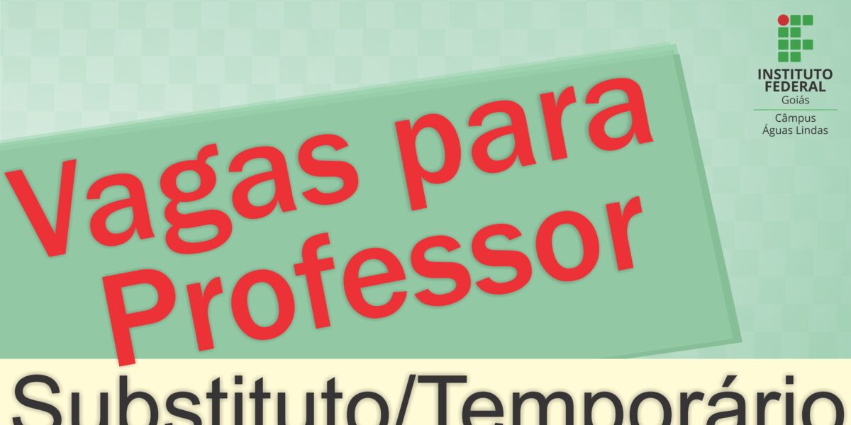 IFG de Águas Lindas está com duas vagas para professores substitutos/temporários