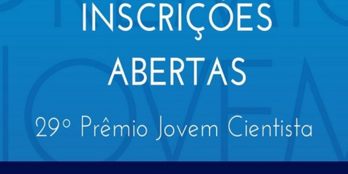 Inscrições abertas para o Prêmio Jovem Cientista