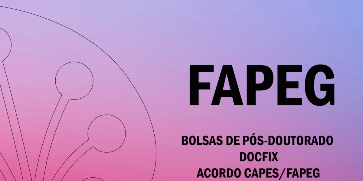 Fapeg e Capes lançam edital para cotas de bolsistas Pós-Doutorado (DOCFIX)