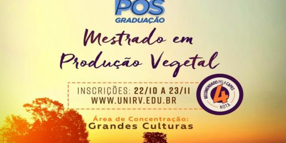 Abertas as inscrições do Mestrado em Produção Vegetal na UniRV