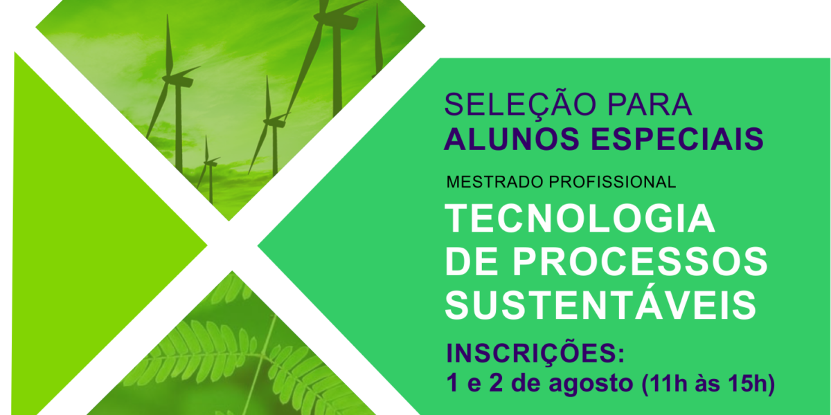 Mestrado Profissional em Tecnologia de Processos Sustentáveis abre seleção para alunos especiais