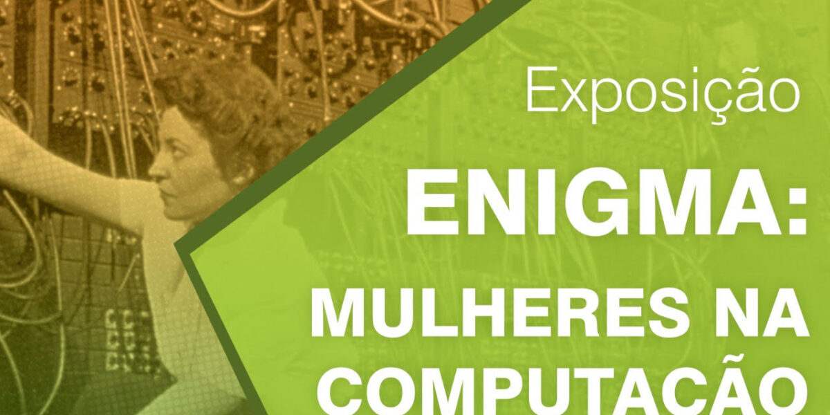 UFG recebe exposição Enigma: Mulheres na Computação