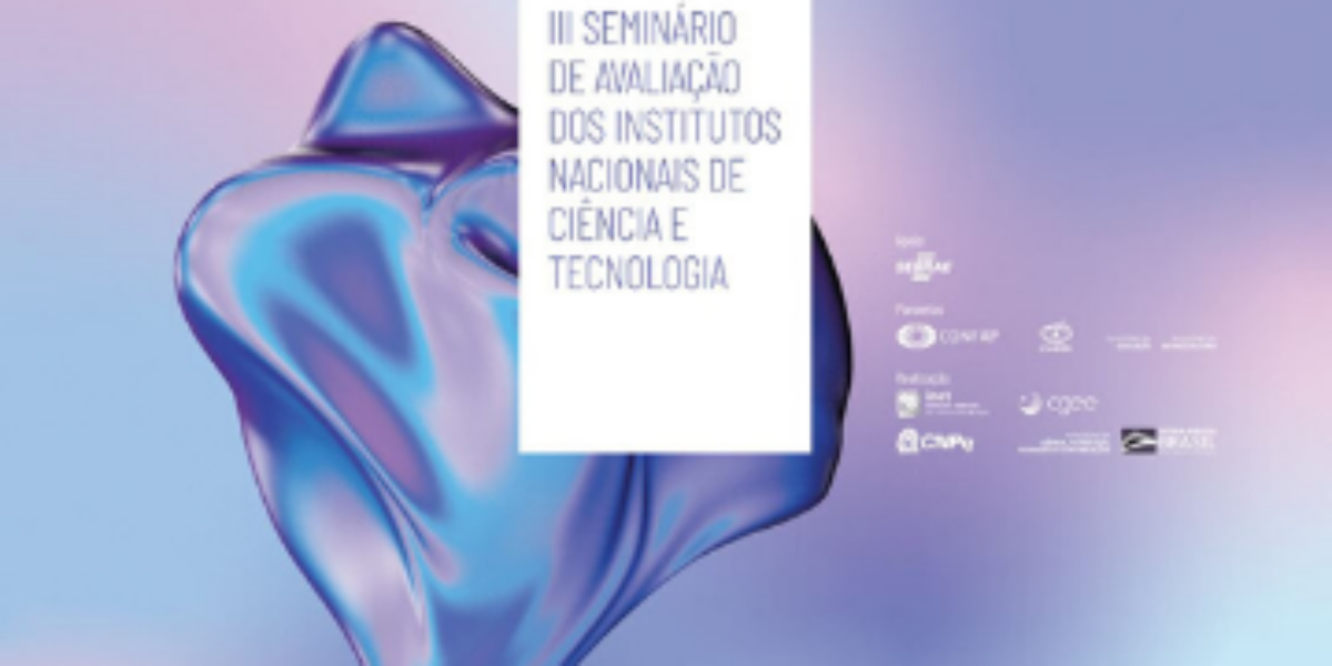 Seminário reúne 105 Institutos Nacionais de Ciência e Tecnologia para avaliação dos resultados