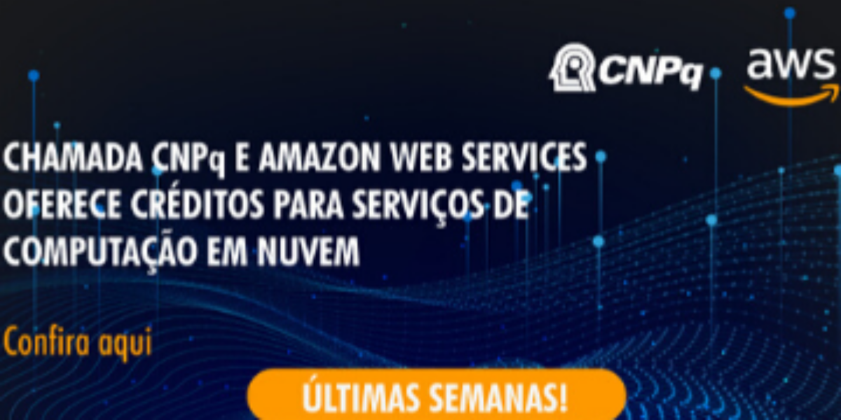 Chamada do CNPq em parceria com a AWS oferece créditos para serviços de computação em nuvem