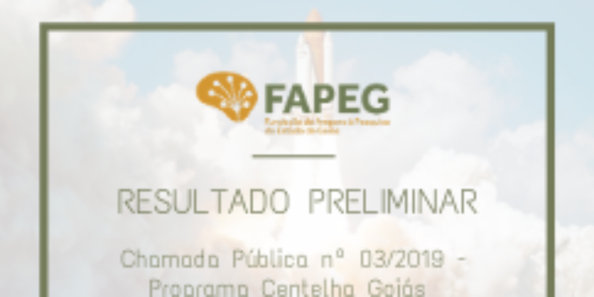 Fapeg divulga resultado preliminar da Fase 2 do Programa Centelha