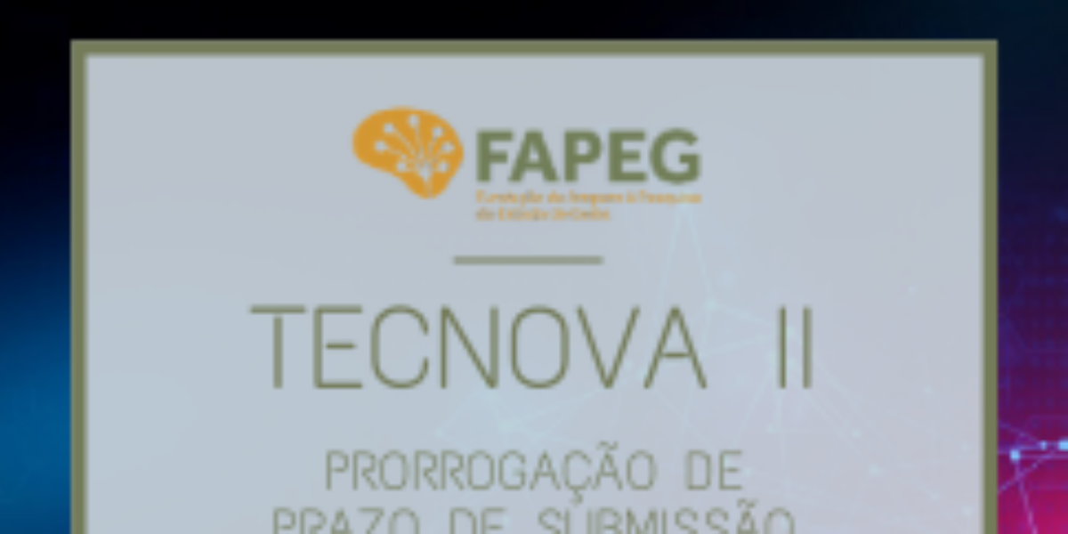 Prorrogado prazo para submissão de propostas do Tecnova II