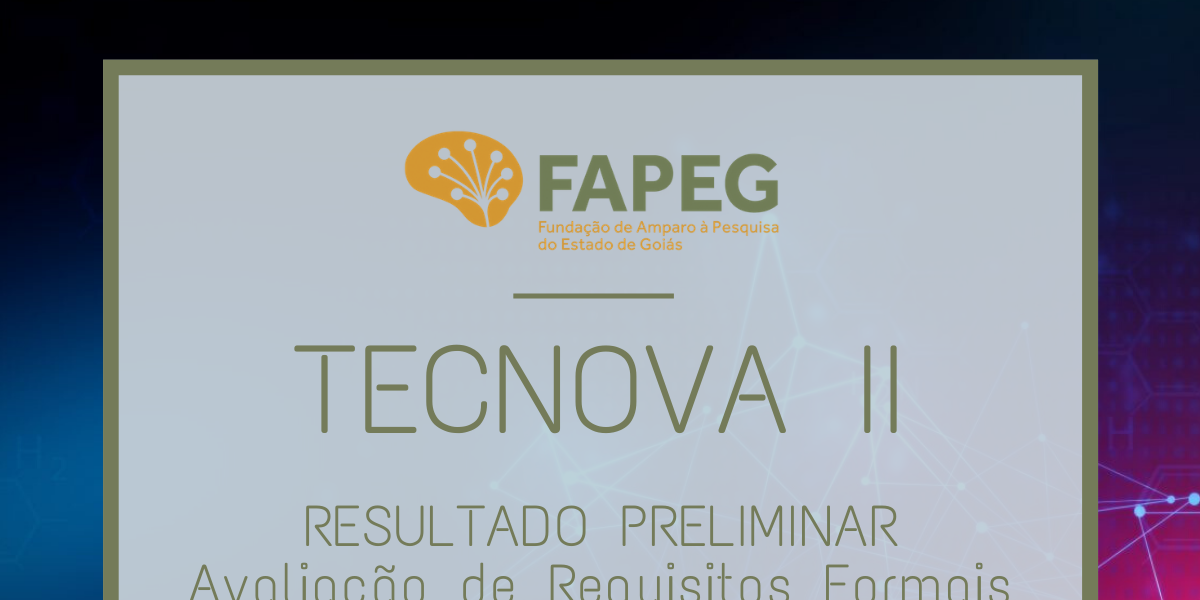 Divulgado resultado preliminar da fase de avaliação de requisitos formais do Tecnova II