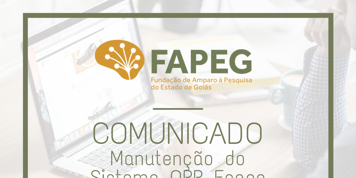 Comunicado – Manutenção OPP Fapeg