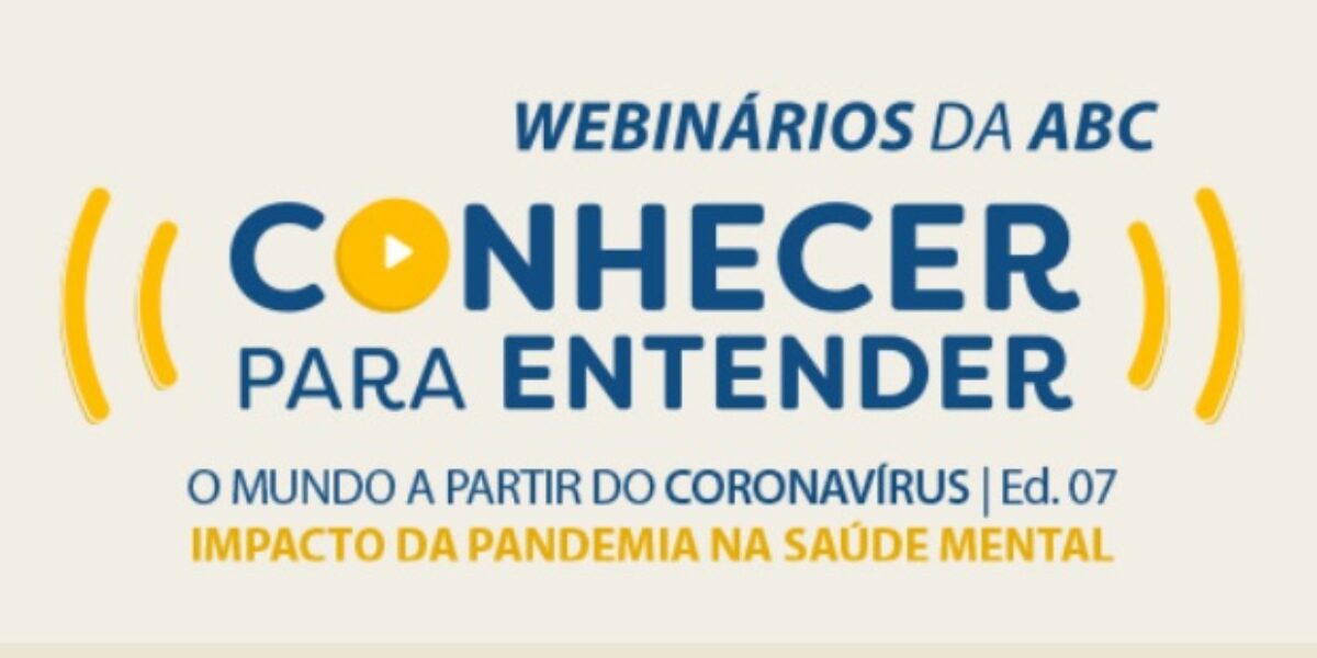 ABC realiza webinário sobre o “Impacto da pandemia de Covid-19 na Saúde Mental” dia 19