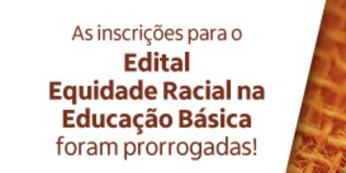 Prorrogadas inscrições de Edital de Equidade Racial na Educação Básica