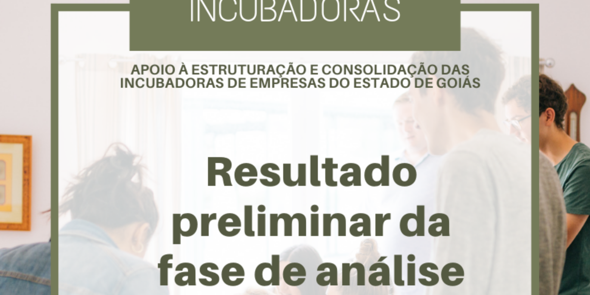 Divulgado resultado preliminar da chamada de apoio à estruturação e consolidação de incubadoras