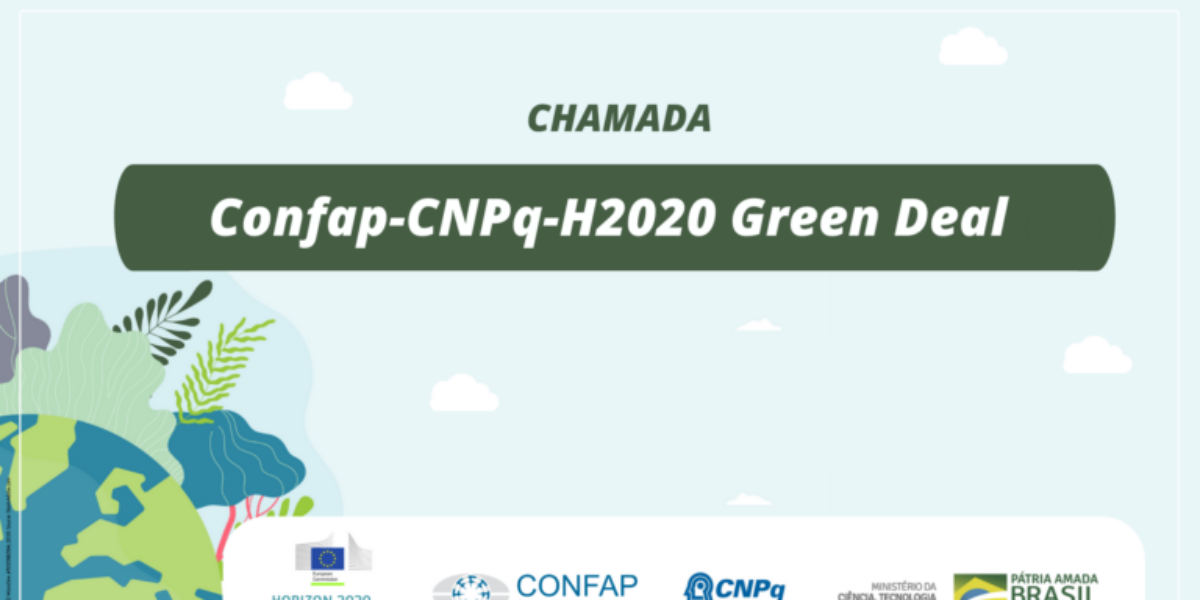 Confap e CNPq apoiam as Chamadas Europeias Green Deal e convidam pesquisadores do Brasil a participarem