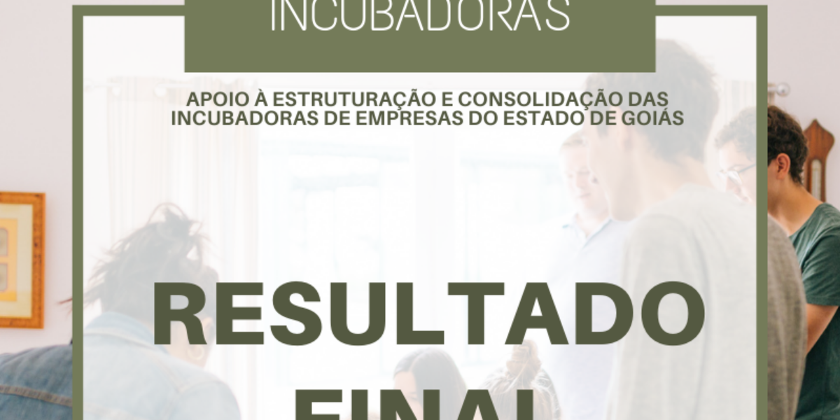 Divulgado Resultado Final do edital de Incubadoras