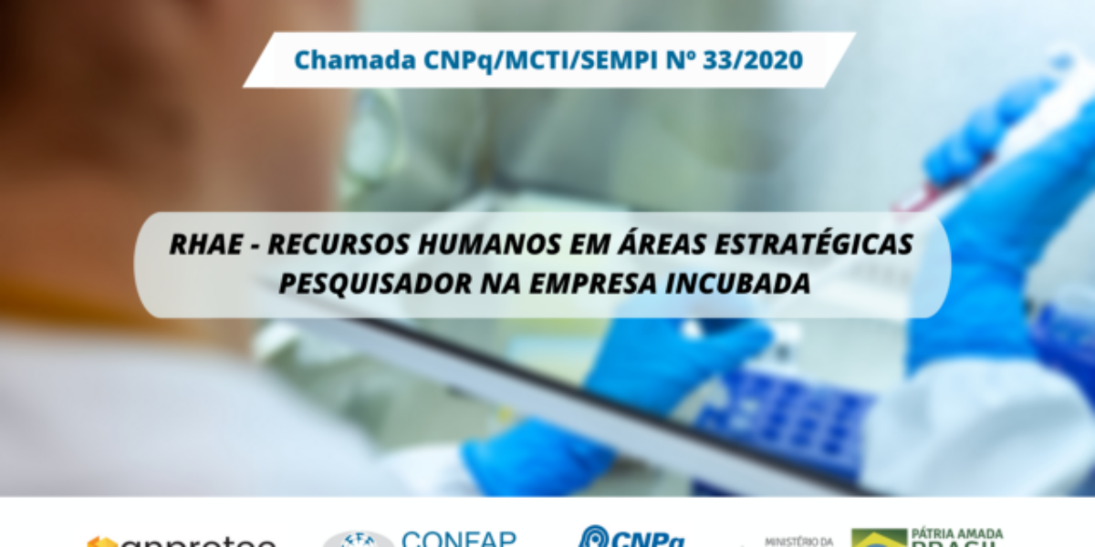 CNPq prorroga para 26/02 o prazo de submissão de propostas da Chamada RHAE pesquisador na empresa incubada