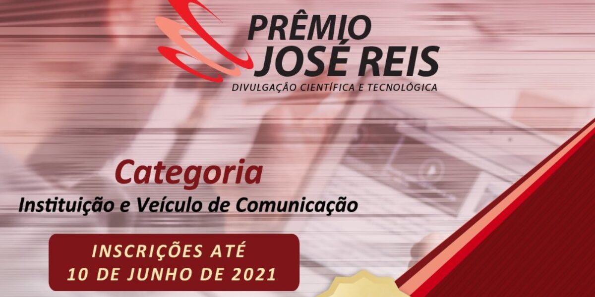 Inscrições abertas para o 41º Prêmio José Reis de Divulgação Científica