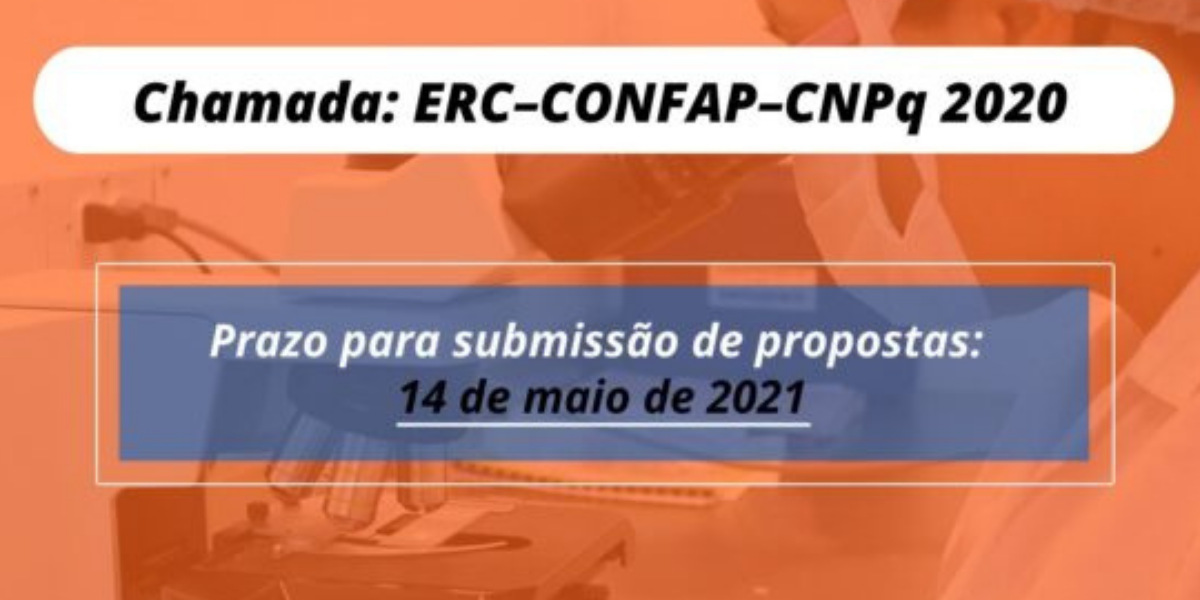 CONFAP e CNPq prorrogam prazo de submissão de propostas para a chamada ERC-Confap-CNPq 2020