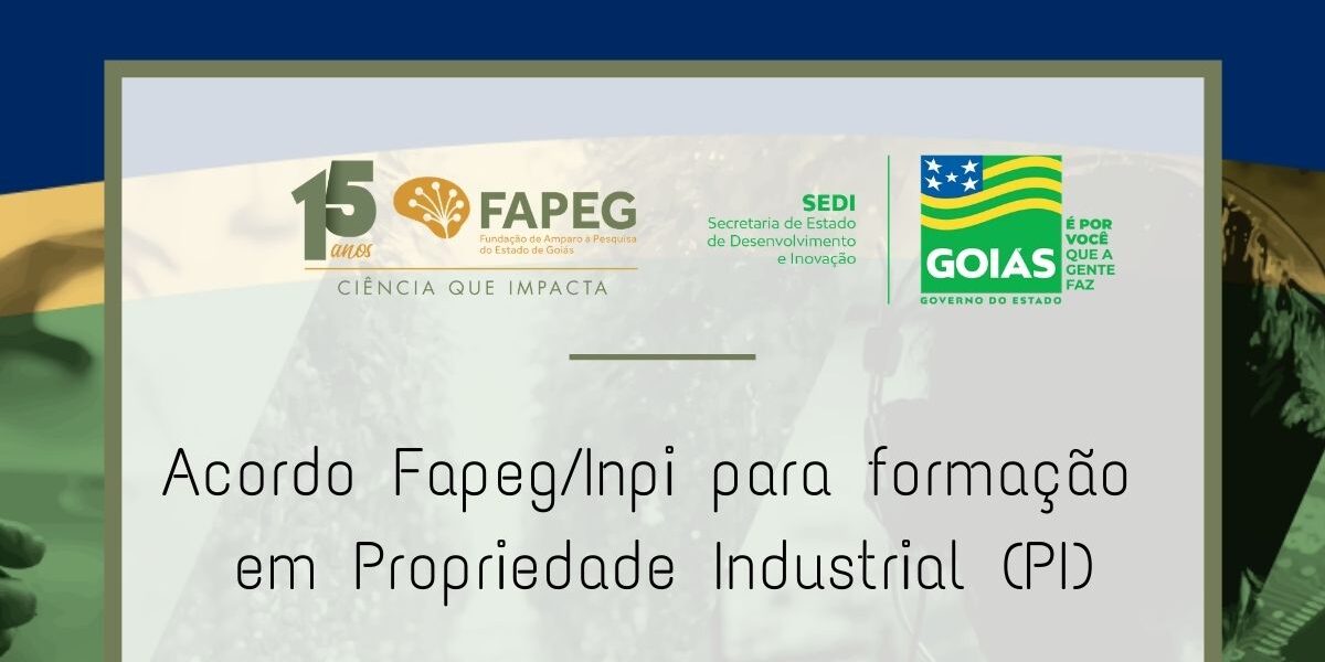 Acordo Fapeg/Inpi para formação em Propriedade Industrial