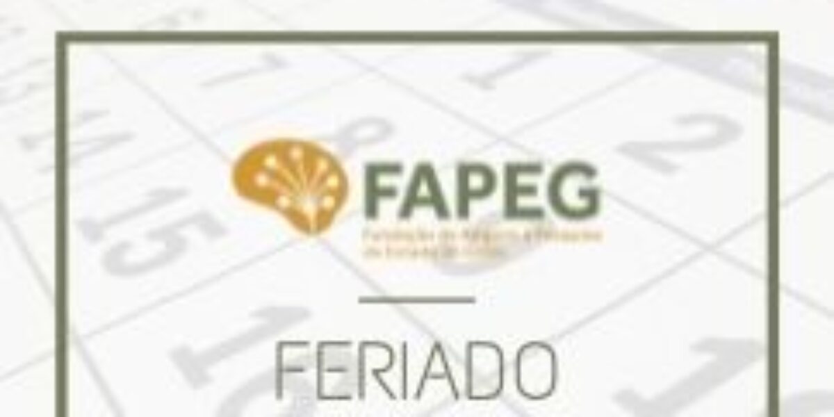 Dia 26 não haverá expediente na Fapeg em virtude do feriado de fundação da cidade de Goiás