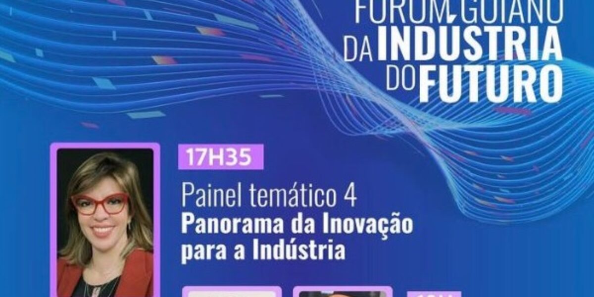 Fieg, Iel e Sebrae promovem 1º Fórum Goiano da Indústria do Futuro