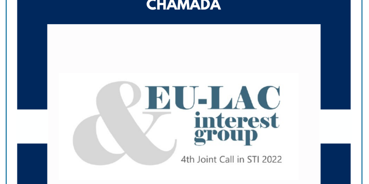 CONFAP e CNPq apoiam 4ª Chamada Conjunta Multitemática EU-LAC 2022, com entidades da Europa, América Latina & Caribe