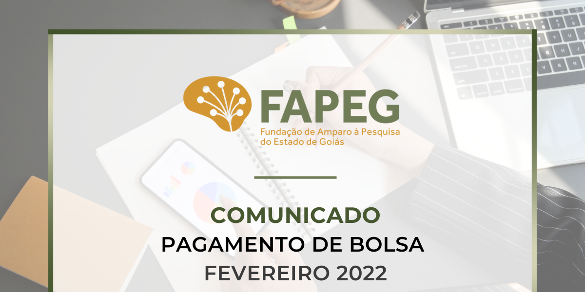 Comunicado – Pagamento Bolsas Fevereiro 2022