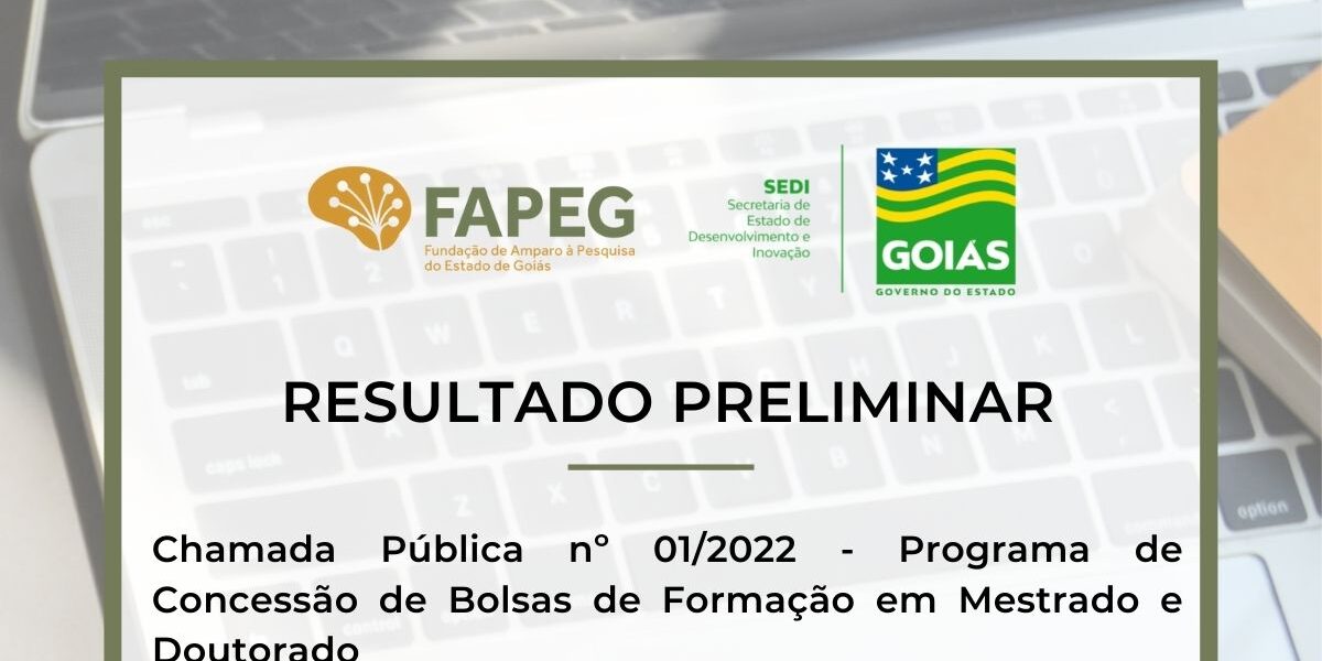 Fapeg divulga resultado preliminar do edital para bolsas de mestrado e doutorado 2022