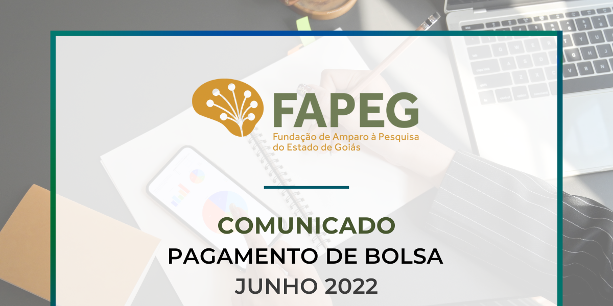 Comunicado – Pagamento Bolsas Junho 2022