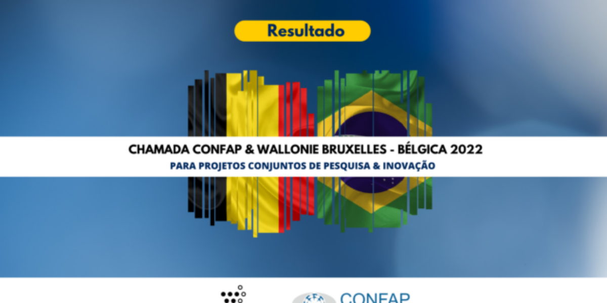 Divulgado resultado da Chamada CONFAP & Wallonie Bruxelles – Bélgica 2022