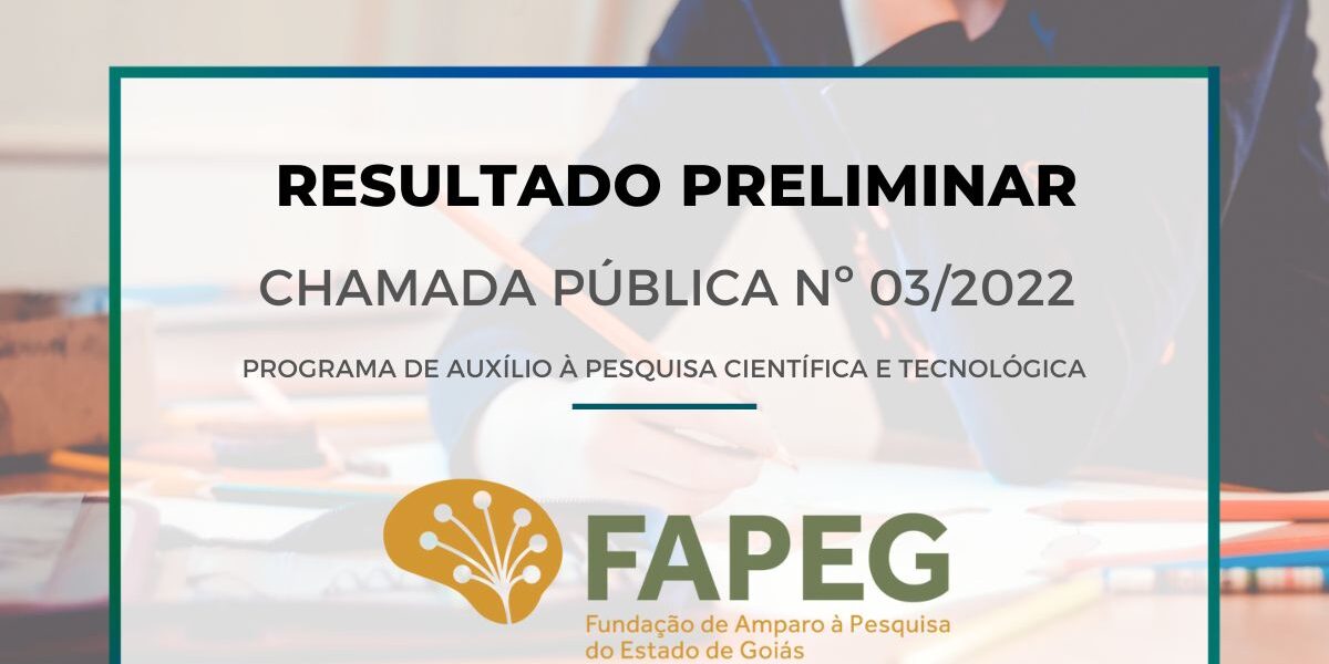 Fapeg divulga resultado preliminar da Chamada de Auxílio à Pesquisa Científica e Tecnológica