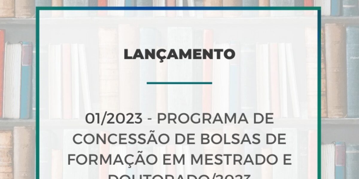 Fapeg lança edital para concessão de bolsas de formação em mestrado e doutorado