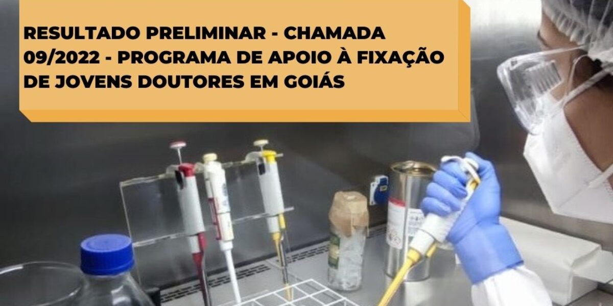 Fapeg divulga resultado preliminar da Chamada de Apoio à Fixação de Jovens Doutores em Goiás