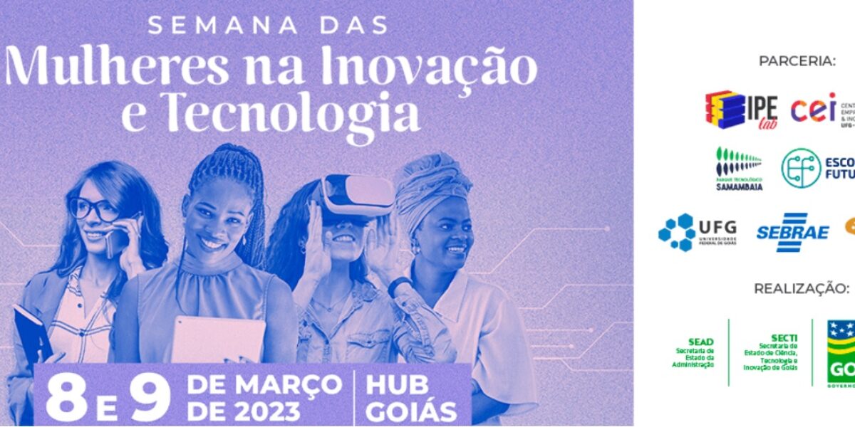 Governo de Goiás promove Semana das Mulheres na Inovação e Tecnologia