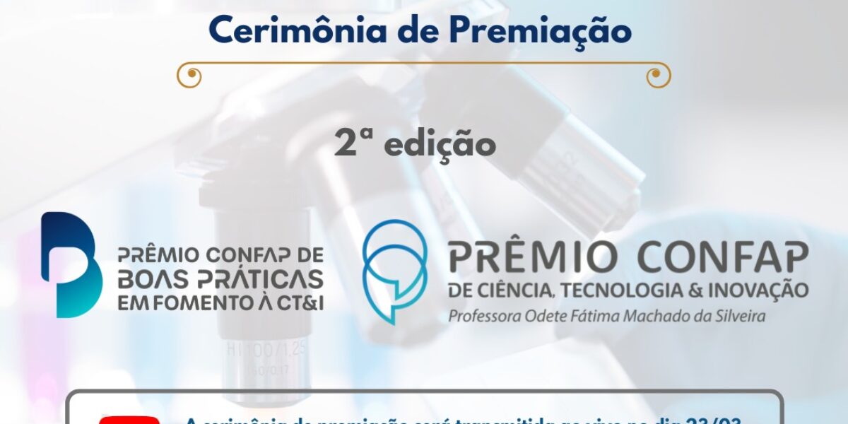 Cerimônia de entrega dos Prêmios CONFAP de CT&I será dia 23