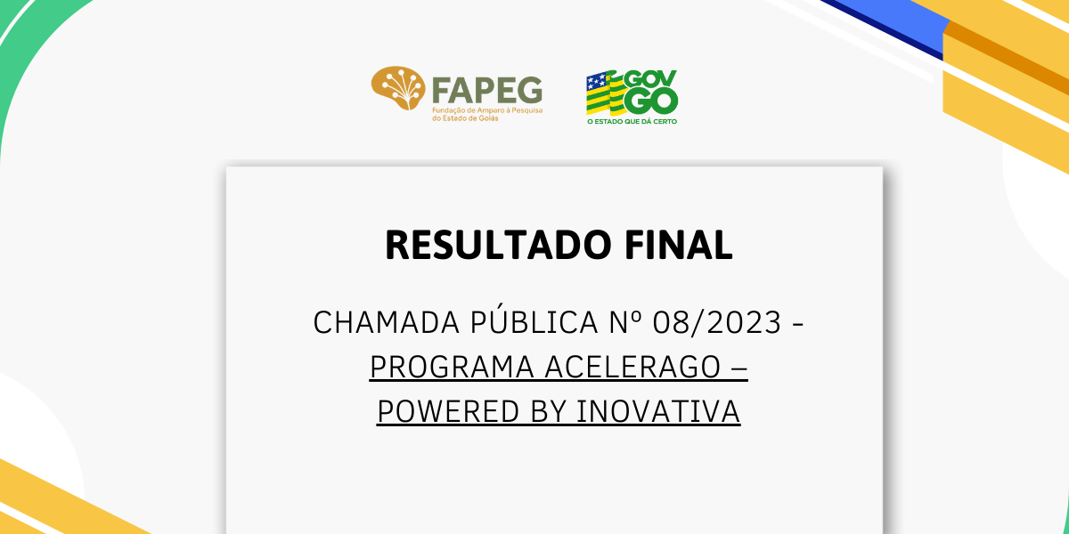 Resultado final da Chamada Pública 08/2023 – ProgramaAceleraGO – Powered by InovAtivaResultado final da