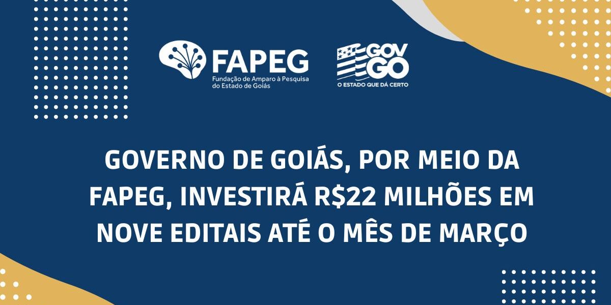 Fapeg investirá R$22 milhões em nove editais até o mês de março