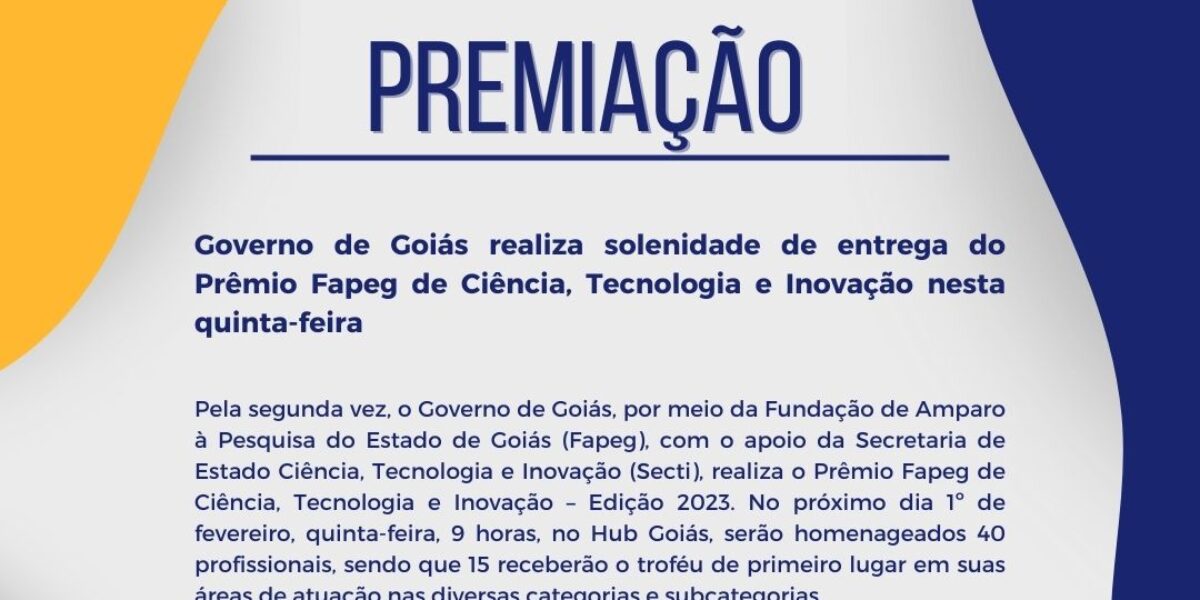 Solenidade do Prêmio Fapeg de Ciência, Tecnologia e Inovação acontece nesta quinta-feira, dia 1º de fevereiro