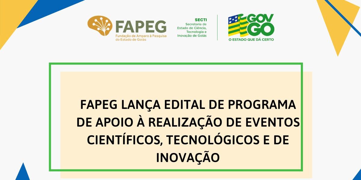 Fapeg lança edital de Programa de Apoio à Realização de Eventos Científicos, Tecnológicos e de Inovação