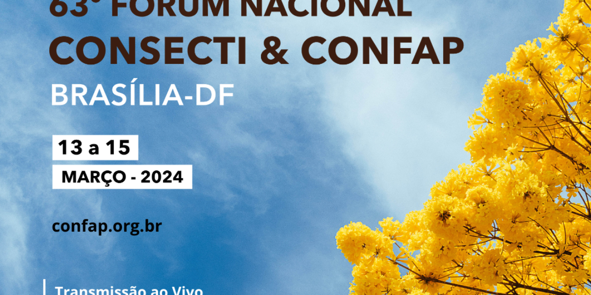 Fórum Nacional Consecti &Confap acontece de 13 a 15 de março em Brasília
