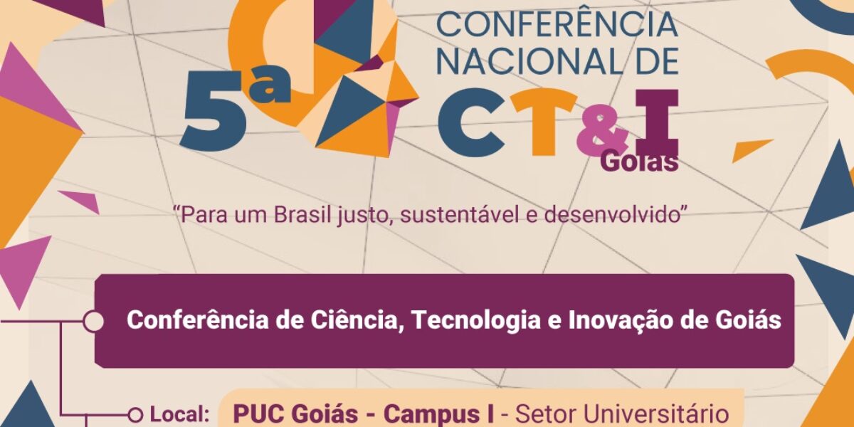 Governo de Goiás realiza Conferência Estadual de Ciência, Tecnologia e Inovação