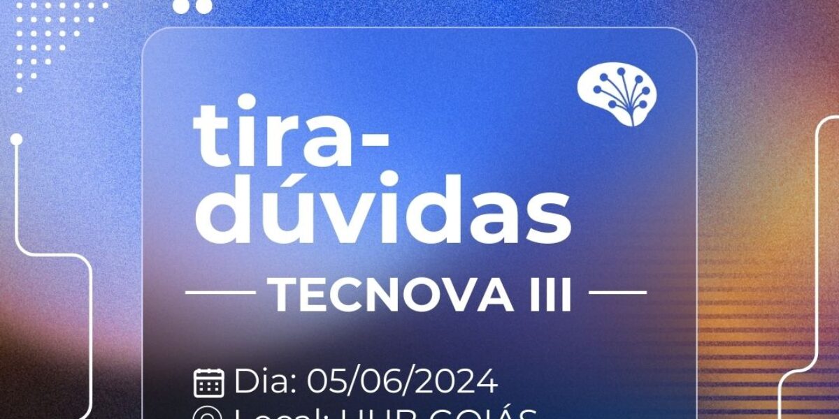 Fapeg promove evento para esclarecer dúvidas sobre o Edital Tecnova III